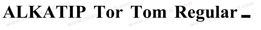 ALKATIP Tor Tom Regular字体转换
